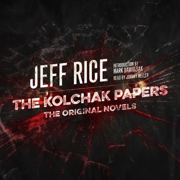 The Kolchak papers : the original novels / Jeff Rice.