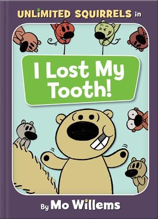 I lost my tooth! / by Mo Willems.