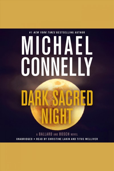 Dark Sacred Night [electronic resource] / Michael Connelly.