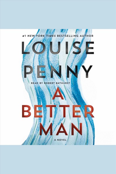A Better Man--A Chief Inspector Gamache Novel [electronic resource] / Louise Penny.