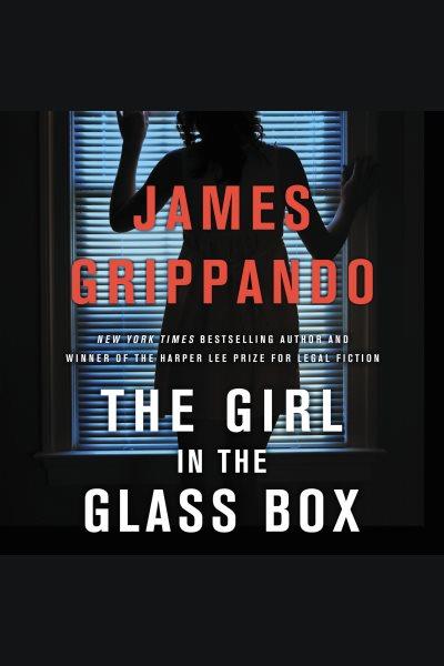 The girl in the glass box / James Grippando.