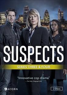 Suspects. Series three & four / producer, Kara Manley ; story, Claire Fryer, Tom Lazenby, Kathrine Smith, Sarah-Louise Hawkins, Jake Riddell [and others] ; directed by Craig Pickles, John Hardwick, Sylvie Boden.