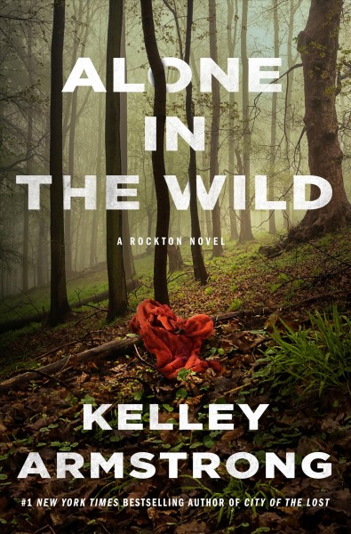 Alone in the wild.  Bk 5  : Rockton / Kelley Armstrong.