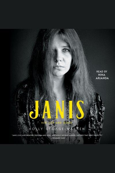 Janis : her life and music / Holly George-Warren.