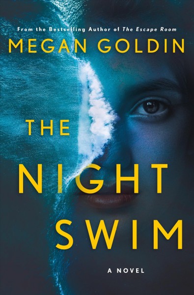 The night swim : a novel / Megan Goldin.