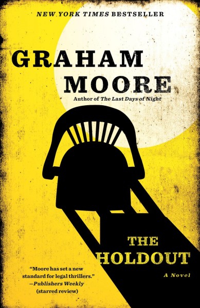 The holdout : a novel / Graham Moore.