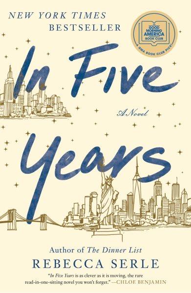 In five years : a novel / Rebecca Serle, Lindsay Sagnette.