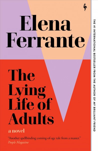 The lying life of adults  / Elena Ferrante.