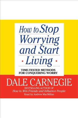 How to stop worrying / Dale Carnegie.