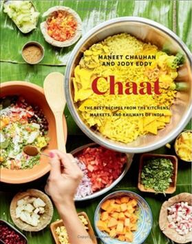 Chaat : the best recipes from the kitchens, markets, and railways of India / Maneet Chauhan and Jody Eddy.