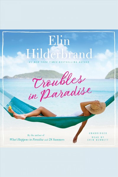 Troubles in Paradise [electronic resource] / Elin Hilderbrand.