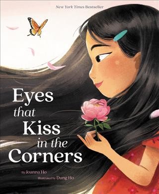 Eyes that kiss in the corners / by Joanna Ho ; illustrated by Dung Ho.