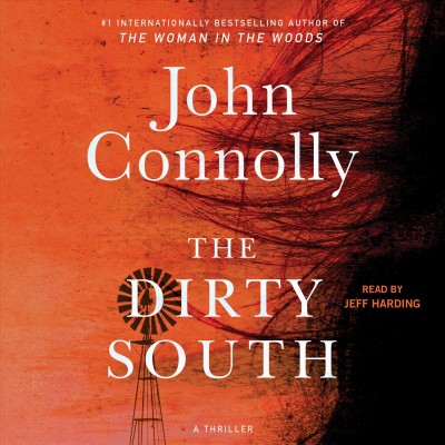 The dirty South : a thriller / John Connolly.