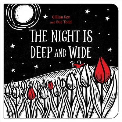 The night is deep and wide / Gillian Sze and Sue Todd.