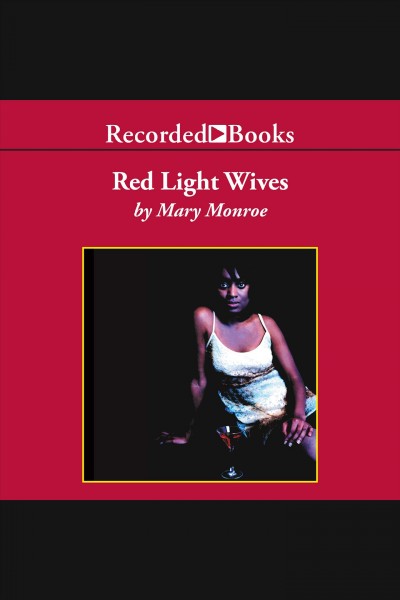 Red light wives [electronic resource]. Mary Monroe.