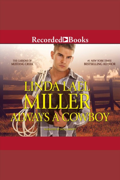Always a cowboy [electronic resource] : The carsons of mustang creek series, book 2. Linda Lael Miller.