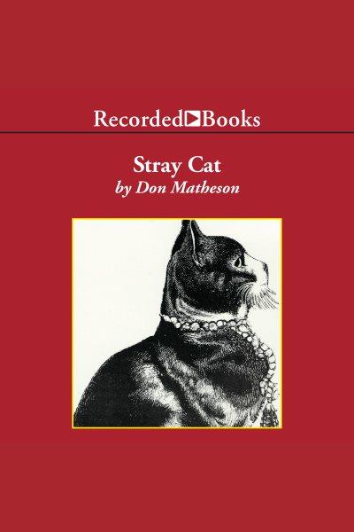 Stray cat [electronic resource]. Matheson Don.