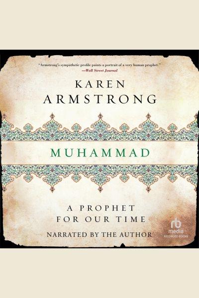 Muhammad [electronic resource] : A prophet for our time. Karen Armstrong.
