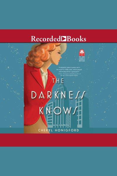 The darkness knows [electronic resource] : Viv and charlie mystery series, book 1. Honigford Cheryl.