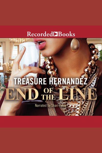 The end of the line [electronic resource]. Treasure Hernandez.