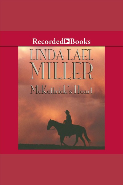 Mckettrick's heart [electronic resource] : Mckettricks series, book 8. Linda Lael Miller.