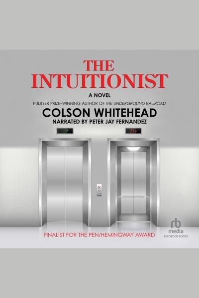 The intuitionist [electronic resource]. Colson Whitehead.