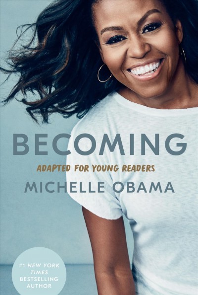 Becoming : adapted for young readers / Michelle Obama.