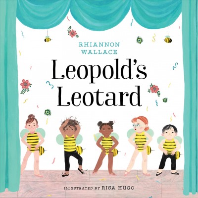 Leopold's leotard / Rhiannon Wallace ; illustrated by Risa Hugo.