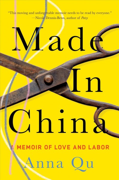 Made in China : a memoir of love and labor / Anna Qu.