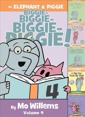 An Elephant & Piggie biggie! Volume 4 / Mo Willems.
