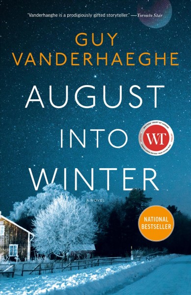 August into winter [electronic resource] : A novel. Guy Vanderhaeghe.