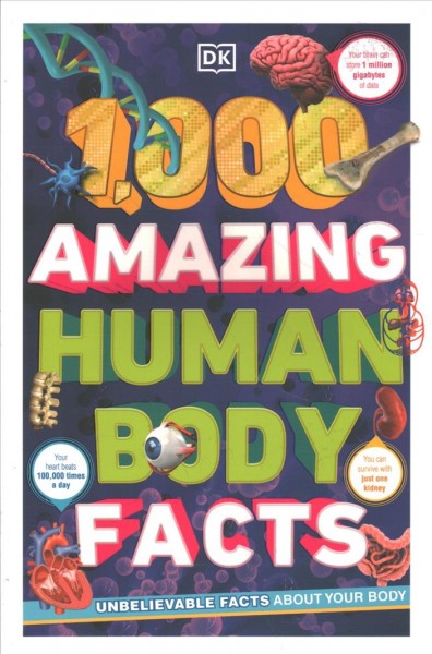 1,000 amazing human body facts / writers, Jolyon Goddard, Derek Harvey, Tom Jackson, Andrea Mills, Ben Morgan, Ginny Smith, Nicola Temple.