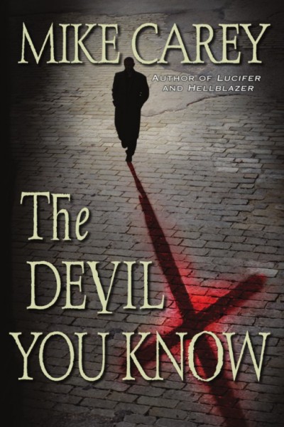 The Devil you know [electronic resource] / Mike Carey.