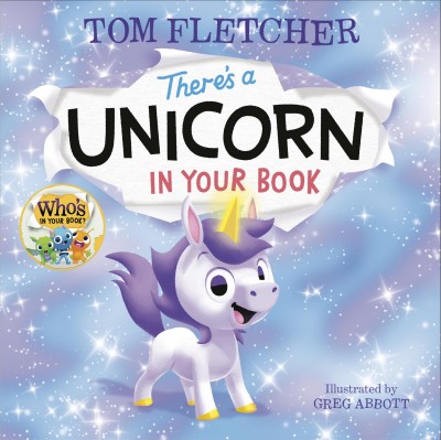There's a unicorn in your book / written by Tom Fletcher ; illustrated by Greg Abbott.
