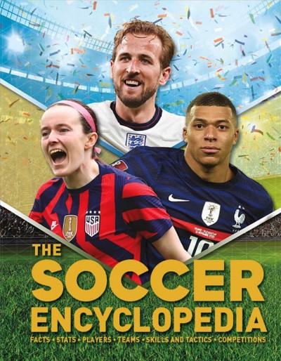 The soccer encyclopedia / Clive Gifford.