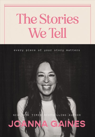 The stories we tell / Joanna Gaines.