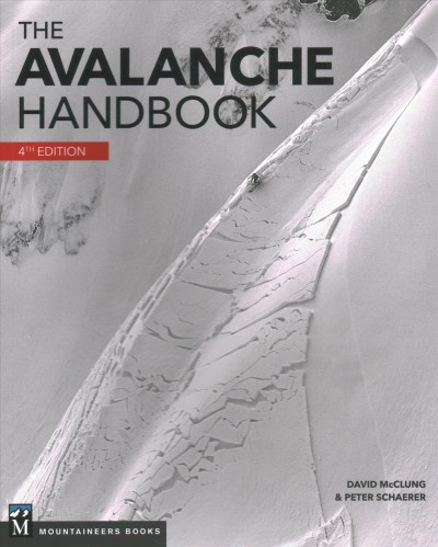 The avalanche handbook / David McClung & Peter Schaerer