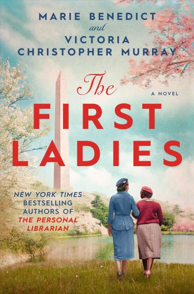 The first ladies / Marie Benedict and Victoria Christopher Murray.