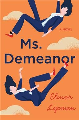 Ms. demeanor : a novel / Elinor Lipman.