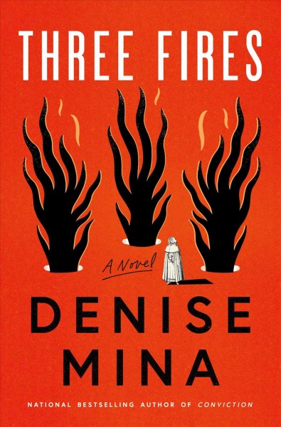 Three fires : a novel / Denise Mina.