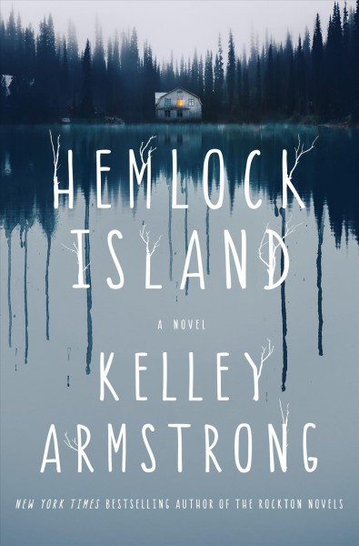 Hemlock Island : a novel / Kelley Armstrong.
