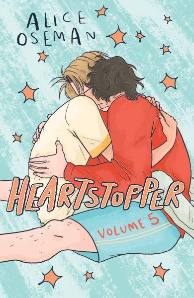 Heartstopper. Volume 5 / Alice Oseman.