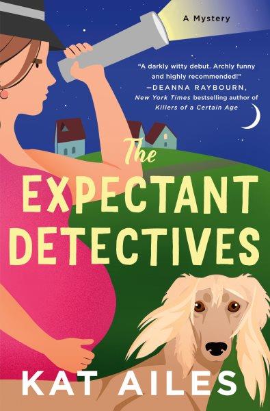 The expectant detectives : a mystery / Kat Ailes.