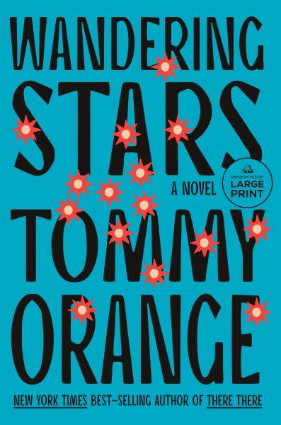 Wandering stars / Tommy Orange.