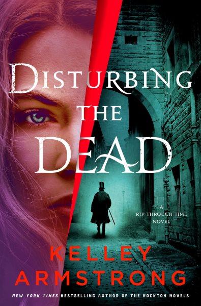 Disturbing the dead / Kelley Armstrong.