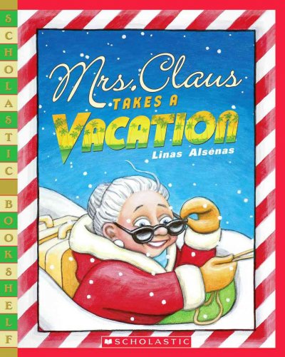 Mrs. Claus takes a vacation / Linas Alsenas.
