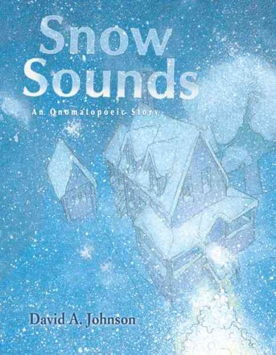 Snow sounds : an onomatopoeic story.