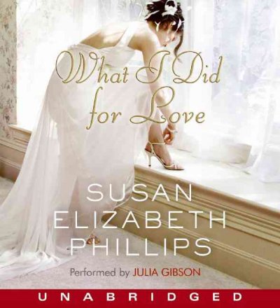 What I did for love [sound recording] / Susan Elizabeth Phillips.