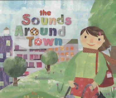The sounds around town / by Maria Carluccio.