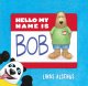 Hello, my name is Bob  Cover Image